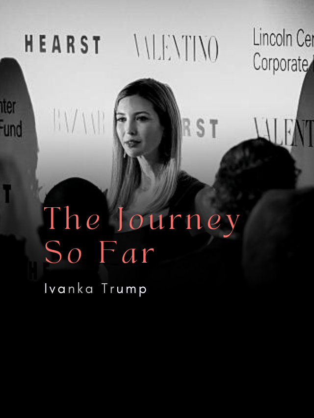 Read more about the article The net worth of Ivanka Trump – Journey from a young girl to outstanding woman